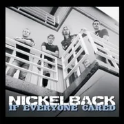 If Everyone Cared - Nickelback