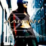 If your girl only knew - Aaliyah