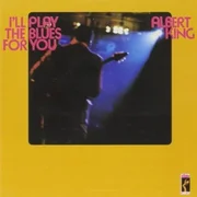 I’ll Play the Blues for You (Parts 1 & 2) - Albert King