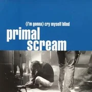 (I’m Gonna) Cry Myself Blind ft. Denise Johnson & George Clinton - Primal Scream