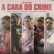 A Cara do Crime (Nós Incomoda) ft. Bielzin, Mainstreet, MC Cabelinho, PL Quest & NeoBeats - Og Brandi