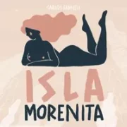 Isla Morenita - Carlos Sadness