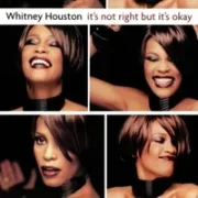 It's not right, but it's okay - Whitney houston