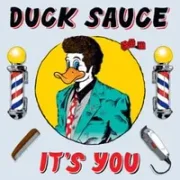 It's You - Duck Sauce