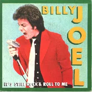 It’s Still Rock and Roll to Me - Billy Joel