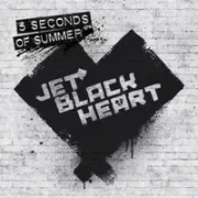Jet Black Heart - 5 Seconds Of Summer