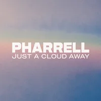 Just A Cloud Away - Pharrell Williams