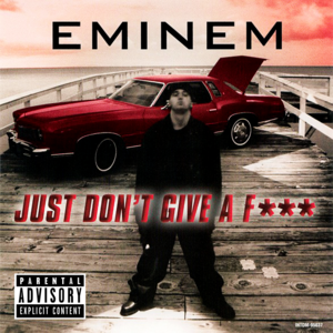 Just don't give a fuck - Eminem
