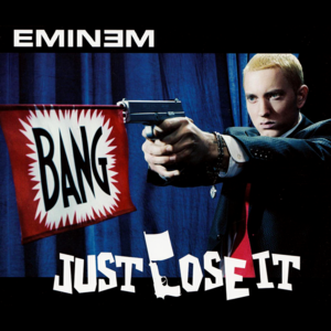 Just lose it - Eminem