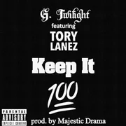 Keep It A Hunned ft. Tory Lanez - G. Twilight