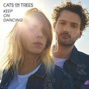 Keep On Dancing - Cats On Trees