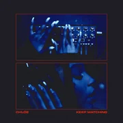 Keep Watching - Chloe Bailey