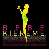 K.I.E.R.E.M.E. - Bebe