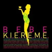 K.I.E.R.E.M.E. - Bebe