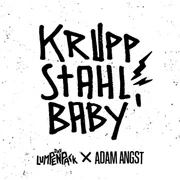 Kruppstahl, Baby ft. Adam Angst - Das Lumpenpack