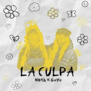 La Culpa ft. Nath (COL) & Goyo - Nath (col)