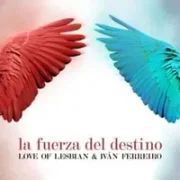 La fuerza del destino - Love of Lesbian
