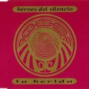 La Herida - Héroes Del Silencio