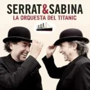 La Orquesta del Titanic - Serrat & Sabina