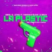 La Plastic - Joniel El Lethal