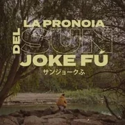 La Pronoia del Sun Joke Fú - Chystemc