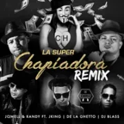 La Super Chapiadora (Remix) - Jowell & Randy
