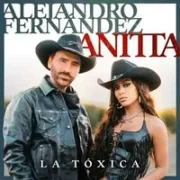 La Tóxica ft. Anitta - Alejandro Fernández