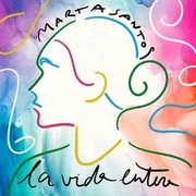 La Vida Entera - Marta Santos