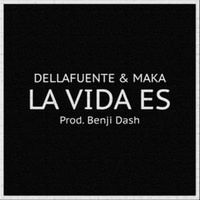 La Vida Es - Dellafuente