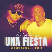 La Vida Es Una Fiesta ft. Wisin - Sergio George