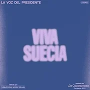 La Voz Del Presidente - Viva Suecia