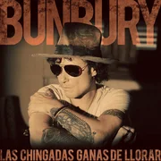 Las chingadas ganas de llorar - Enrique Bunbury