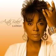 Lately - Anita Baker