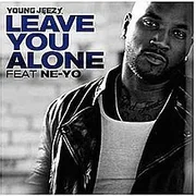Leave You Alone ft. Ne-Yo - Jeezy