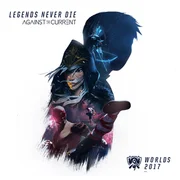 Legends Never Die ft. Against The Current - League Of Legends
