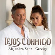 Lejos Conmigo ft. Alejandro Sanz - Greeicy