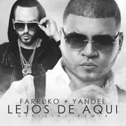 Lejos De Aquí (Remix) ft. Yandel - Farruko