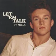 Let ’Em Talk - Ty Myers