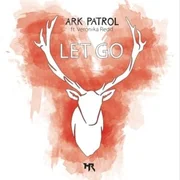 Let Go ft. Veronika Redd - Ark Patrol