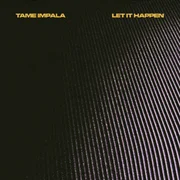 Let It Happen - Tame Impala