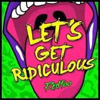 Let's Get Ridiculous - RedFoo