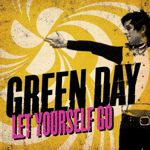 Let Yourself Go - Green Day