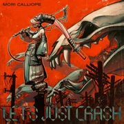 LET’S JUST CRASH - Mori Calliope