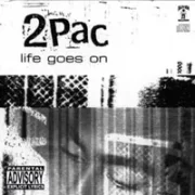 Life goes on - 2pac