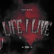 Life I Live - Peysoh