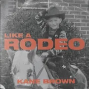 Like a Rodeo - Kane Brown