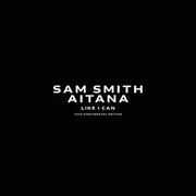 Like I Can ft. Aitana - Sam Smith