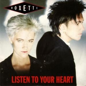 Listen to your heart - Roxette