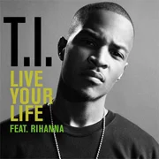 Live Your Life ft. Rihanna - T.i.