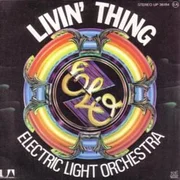 Livin’ Thing - Electric Light Orchestra